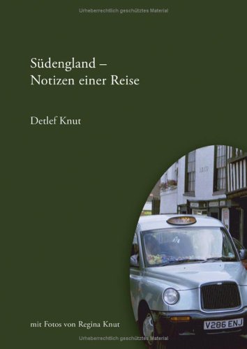 Südengland - Notizen einer Reise 1 SÜDENGLAND – NOTIZEN EINER REISE