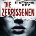 Stepanie Fey: Die Zerrissenen 8 Die Zerrissenen