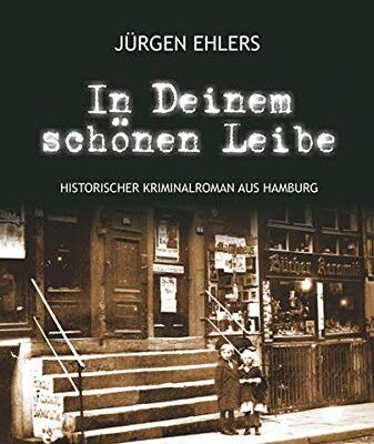 »In Deinem schönen Leibe« von Jürgen Ehlers 1 In Deinem schönen Leibe