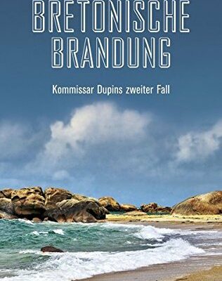 »Bretonische Brandung« von Jean-Luc Bannalec 1 Bretonische Brandung