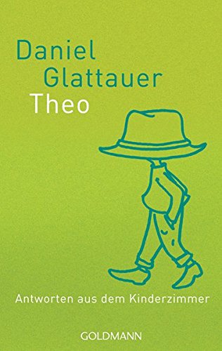 Theo: Antworten aus dem Kinderzimmer Theo: Antworten aus dem Kinderzimmer