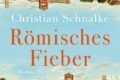Christian Schnalke - Römisches Fieber 8 Römisches Fieber