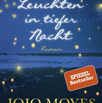 Jojo Moyes - Wie ein Leuchten in tiefer Nacht 1 Wie ein Leuchten in tiefer Nacht