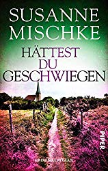 "Hättest Du geschwiegen" von Susanne Mischke 1 hättest du geschwiegen