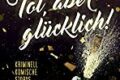 »Tot aber glücklich!« von Tatjana Kruse 8 Tot, aber glücklich!