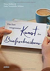 "Die fast vergessene Kunst des Briefeschreibens" von Titus Müller und Gaby Trombello-Wirkus 1 Briefeschreiben