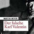 "Der falsche Karl Valentin" von Martin Meyer 2 Der falsche Karl Valentin