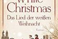 White Christmas - Das Lied der weißen Weihnacht