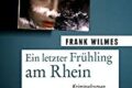"Ein letzter Frühling am Rhein" von Frank Wilmes 6 Ein letzter Frühling am Rhein