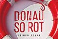 "Donau so rot" von Thomas Baum 10 Donau so rot