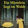 "Ein Männlein liegt im Walde" von Lotte Minck 13 Ein Männlein liegt im Walde