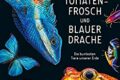 "Tomatenfrosch und blauer Drache" von Andrea Köhrsen 8 Tomatenfrosch und blauer Drache