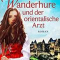 Die Wanderhure und der orientalische Arzt