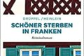 "Schöner sterben in Franken" von Katharina Drüppel und Heike Heinlein 12 Schöner Sterben in Franken
