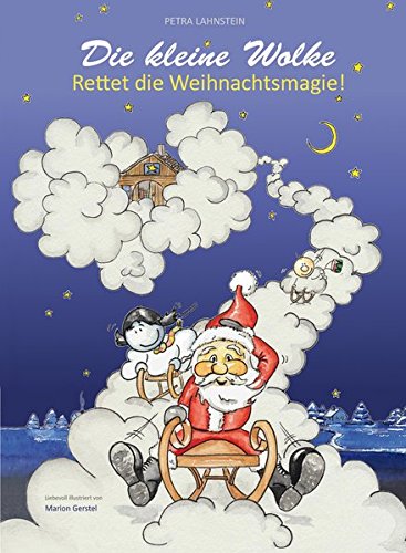 Dieses Bild anzeigen Dem Autor folgen Petra Lahnstein Die kleine Wolke - Rettet die Weihnachtsmagie! Dieses Bild anzeigen Dem Autor folgen Petra Lahnstein Die kleine Wolke - Rettet die Weihnachtsmagie!