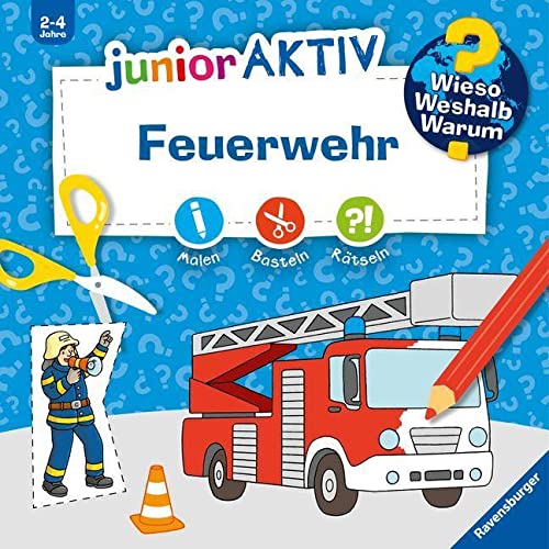 Wieso? Weshalb? Warum? junior AKTIV: Feuerwehr Wieso? Weshalb? Warum? junior AKTIV: Feuerwehr