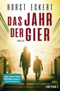 »Das Jahr der Gier« von Horst Eckert 6 Das Jahr der Gier