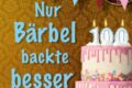 "Nur Bärbel backte besser" von Dany R. Wood 10 Nur Bärbel backte besser
