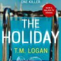 »The Holiday« von T.M. Logan 8 The Holiday