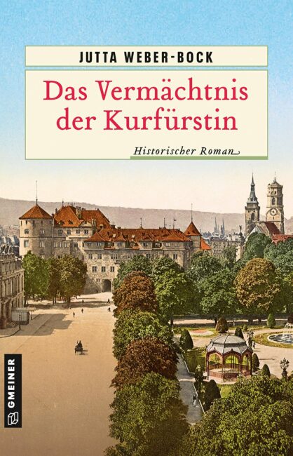 Das Vermächtnis der Kurfürstin Das Vermächtnis der Kurfürstin