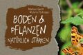 "Boden & Pflanzen natürlich stärken" von Markus Gastl und Melanie Schoppe 7 Boden & Pflanzen natürlich stärken