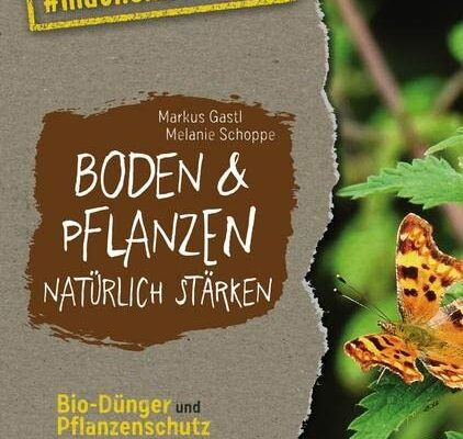 Boden & Pflanzen natürlich stärken