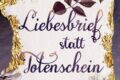 Liebesbrief statt Totenschein