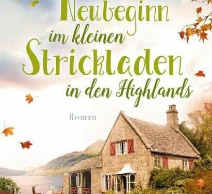 Neubeginn im kleinen Strickladen in den Highlands