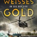 Weißes Gold - Im Sog der Gier