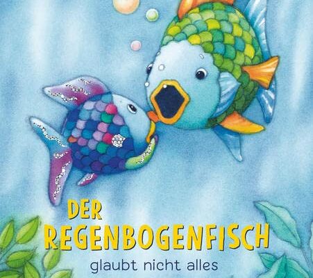 "Der Regenbogenfisch glaubt nicht alles" von Marcus Pfister 1 Der Regenbogenfisch glaubt nicht alles