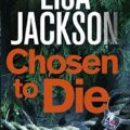 »Chosen to Die« von Lisa Jackson 6 Chosen to Die