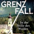 Grenzfall - In der Stille des Waldes