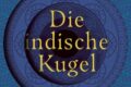 "Die indische Kugel" von Matthias Hübener 8 Die indische Kugel
