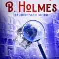 Hunter B. Holmes - Studienfach Mord