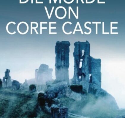 »Die Morde von Corfe Castle« von Rachel McLean 1 Die Morde von Corfe Castle