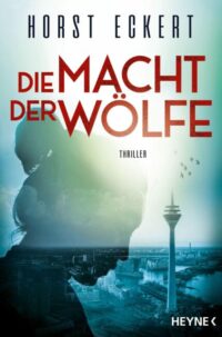 »Die Macht der Wölfe« von Horst Eckert 5 Die Macht der Wölfe
