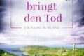 »Der Frühling bringt den Tod« von Molly Flanaghan 6 Der Frühling bringt den Tod