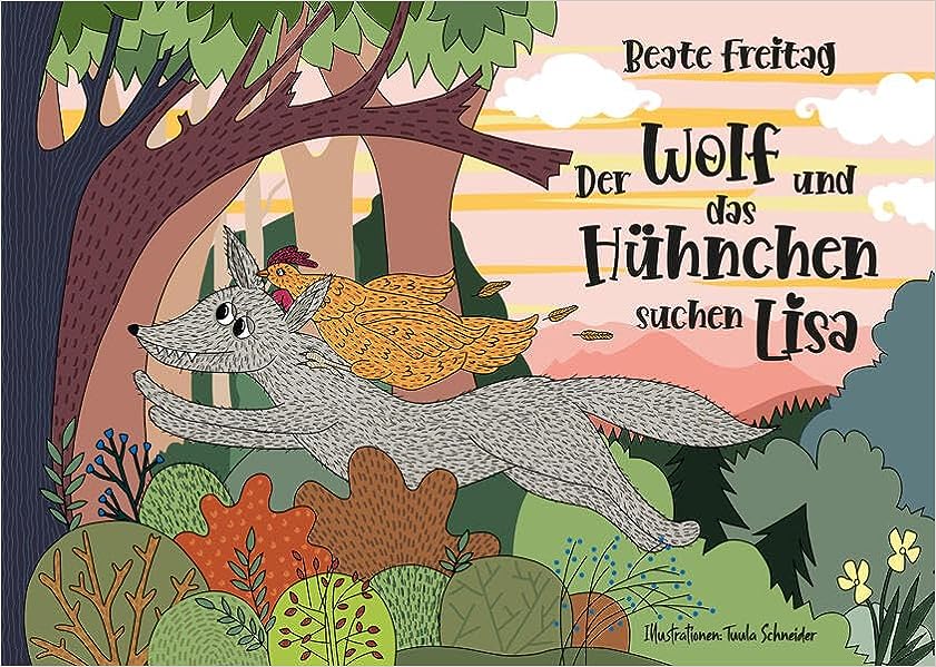 Der Wolf und das Hühnchen suchen Lisa Der Wolf und das Hühnchen suchen Lisa