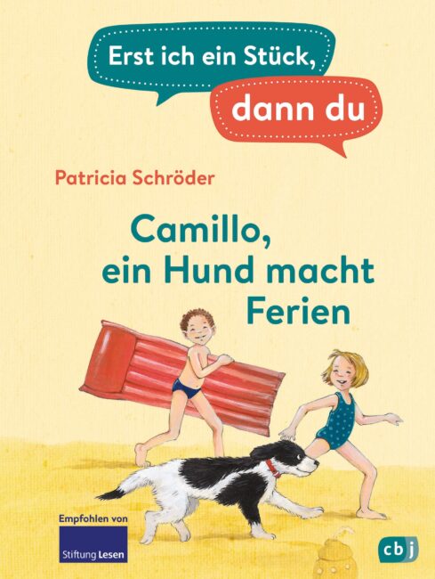 Erst ich ein Stück, dann du - Camillo – ein Hund macht Ferien Erst ich ein Stück, dann du - Camillo – ein Hund macht Ferien