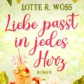 "Liebe passt in jedes Herz" von Lotte R. Wöss 9 Liebe passt in jedes Herz