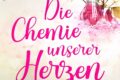 "Die Chemie unserer Herzen" von Lotte R. Wöss 8 Die Chemie unserer Herzen