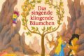 "Das singende klingende Bäumchen" von Anne Geelhaar 9 Das singende klingende Bäumchen