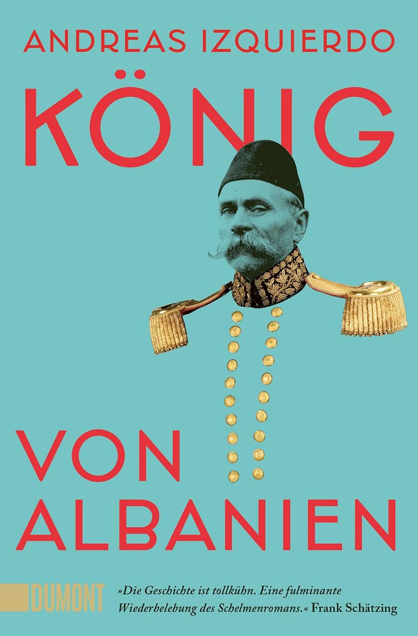 «König von Albanien» von Andreas Izquierdo 16 KÖNIG VON ALBANIEN