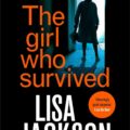 »The Girl Who Survived« von Lisa Jackson 9 The Girl Who Survived
