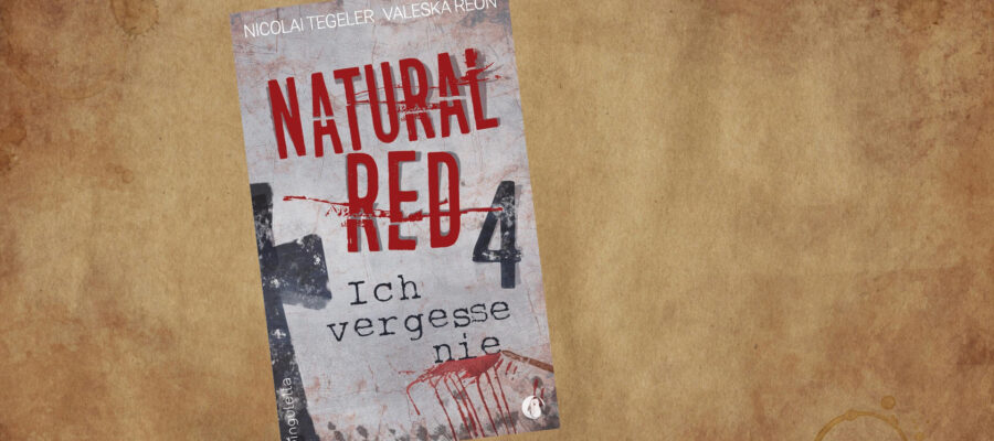 Natural Red 4 - Ich vergesse nie