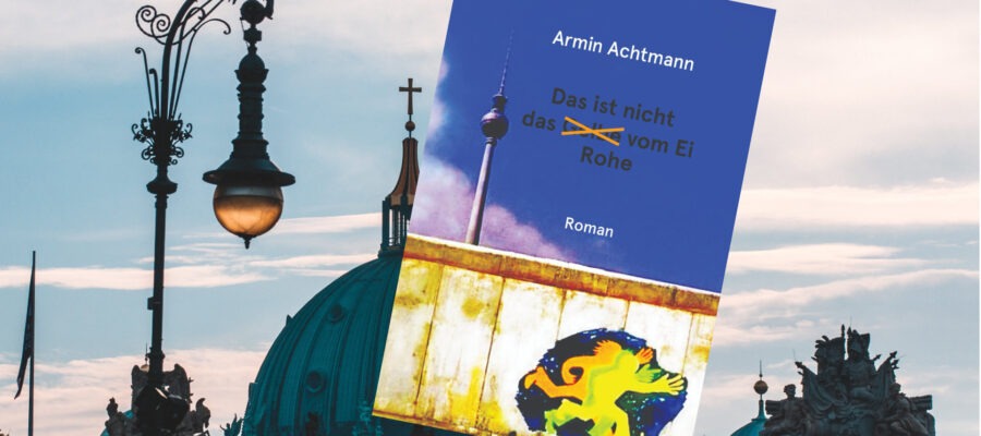"Das ist nicht das Rohe vom Ei" von Armin Achtmann 1 Das ist nicht das Rohe vom Ei