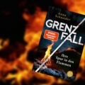 "Grenzfall - Ihre Spur in den Flammen" von Anna Schneider 12 Ihre Spur in den Flammen
