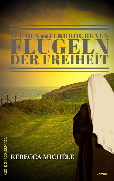 Auf den zerbrochenen Flügeln der Freiheit 2 Auf den zerbrochenen Flügeln der Freiheit