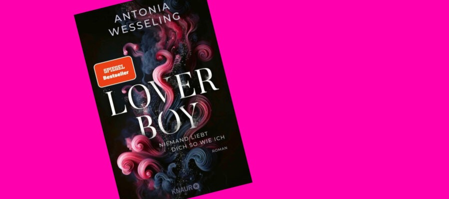 "Loverboy - Niemand liebt dich so wie ich" von Antonia Wesseling 1 Loverboy