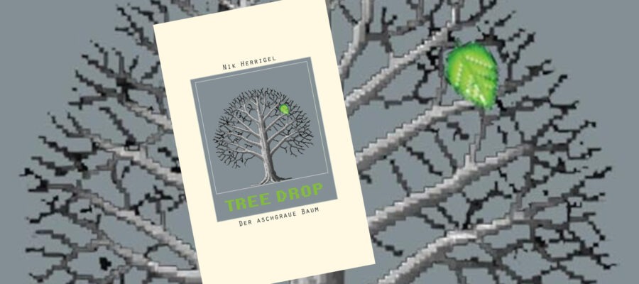 "Tree-Drop: Der aschgraue Baum" von Nik Herrigel 1 Tree-Drop: Der aschgraue Baum